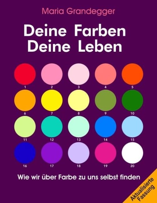 Deine Farben - Deine Leben - Maria Grandegger