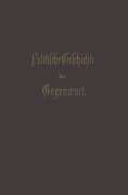 Cover-Bild zum Titel 'Politische Geschichte der Gegenwart' von 'Wilhelm Müller'