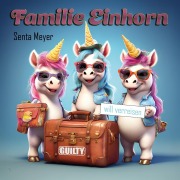 Cover-Bild zum Titel 'Familie Einhorn will verreisen' von 'Senta Meyer'