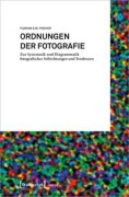 Cover-Bild zum Titel 'Ordnungen der Fotografie' von 'Florian G. M. Fischer'