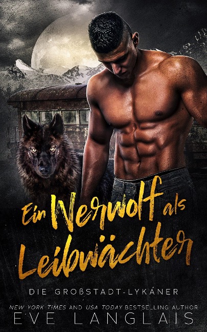 Ein Werwolf als Leibwächter (Die Großstadt-Lykaner, #4) - Eve Langlais