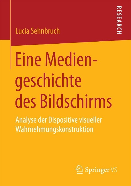Eine Mediengeschichte des Bildschirms - Lucia Sehnbruch