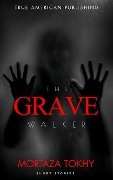 Cover-Bild zum Titel 'The Grave Walker' von 'Mortaza Tokhy'