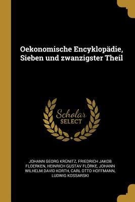Oekonomische Encyklopädie, Sieben Und Zwanzigster Theil - Johann Georg Krunitz, Friedrich Jakob Floerken, Heinrich Gustav Florke