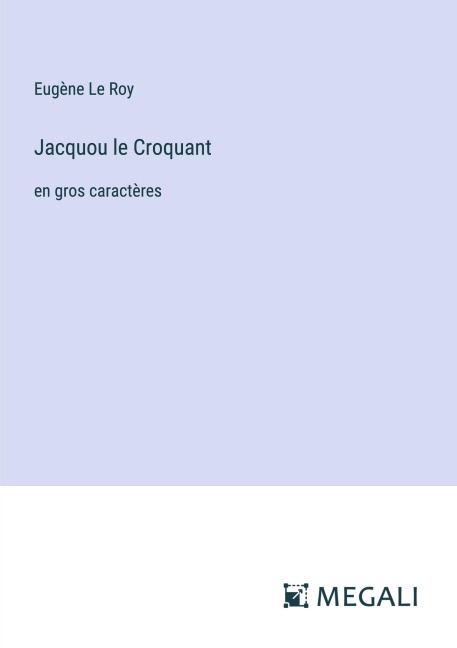 Jacquou le Croquant - Eugène Le Roy
