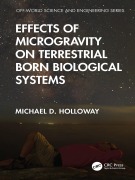Cover-Bild zum Titel 'Effects of Microgravity on Terrestrial Born Biological Systems' von 'Michael D. Holloway'