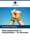 Cover-Bild zum Titel 'Menschenrechte in Polizeifällen - TV Miramar' von 'Carlos Elias Vitanisso'