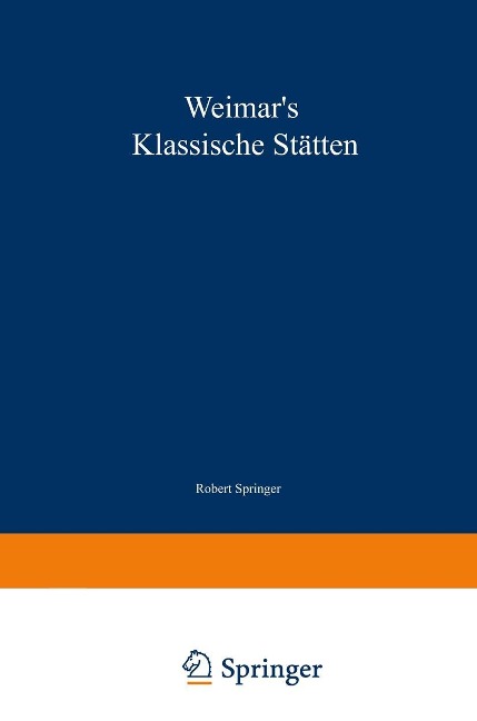 Weimar's klassische Stätten - Robert Springer