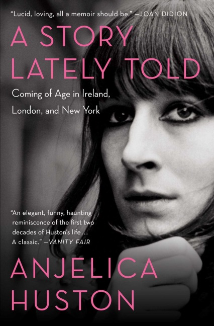 A Story Lately Told - Anjelica Huston