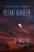 Cover-Bild zum Titel 'If I Must Die' von 'Refaat Alareer'