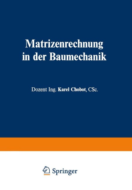 Matrizenrechnung in der Baumechanik - Karel Chobot
