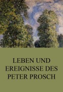 Cover-Bild zum Titel 'Leben und Ereignisse des Peter Prosch' von 'Peter Prosch'