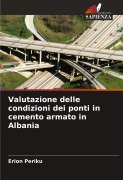 Valutazione delle condizioni dei ponti in cemento armato in Albania - Erion Periku
