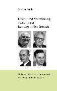 Cover-Bild zum Titel 'Flucht und Vertreibung 1933 - 1945: Rettung in der Fremde' von 'Martin Ruch'