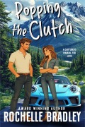 Cover-Bild zum Titel 'Popping the Clutch (A CarTubers Manual for Love, #1)' von 'Rochelle Bradley'