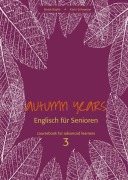 Cover-Bild zum Titel 'Autumn Years for Advanced Learners. Coursebook 3' von 'Beate Baylie, Karin Schweizer'