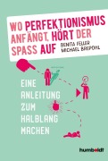 Cover-Bild zum Titel 'Wo Perfektionismus anfängt, hört der Spaß auf' von 'Benita Feller, Michael Brepohl'