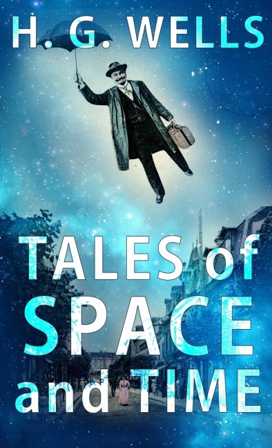 Tales of Space and Time - H. G. Wells