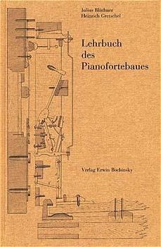 Lehrbuch des Pianofortebaues - Julius Blüthner, Heinrich Gretschel