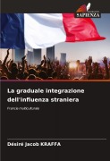 Cover-Bild zum Titel 'La graduale integrazione dell'influenza straniera' von 'Désiré Jacob Kraffa'