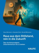 Cover-Bild zum Titel 'Raus aus dem Stillstand, rein in die Zukunft' von 'Klaus Weinmann, Alexander Roth, Ronald Wiltscheck'