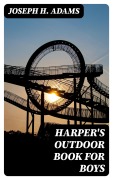 Cover-Bild zum Titel 'Harper's Outdoor Book for Boys' von 'Joseph H. Adams'