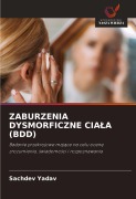 Cover-Bild zum Titel 'ZABURZENIA DYSMORFICZNE CIA¿A (BDD)' von 'Sachdev Yadav'