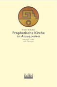 Cover-Bild zum Titel 'Prophetische Kirche in Amazonien' von 'Erwin Kräutler'