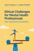 Cover-Bild zum Titel 'Ethical Challenges for Mental Health Professionals' von 'Jack P Haynes, James Windell'