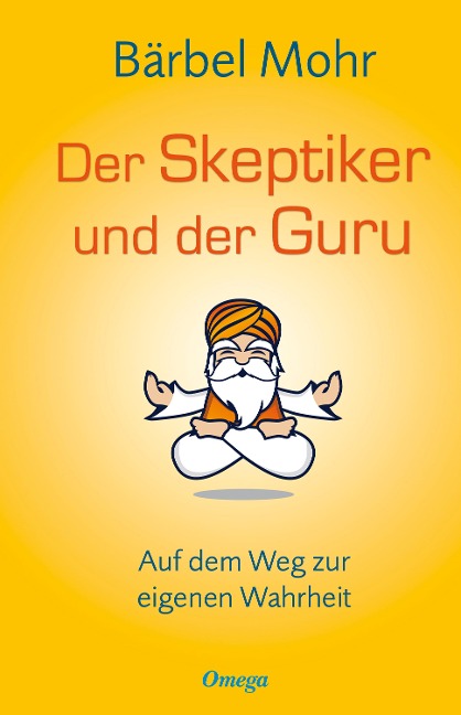 Der Skeptiker und der Guru - Bärbel Mohr