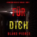 Cover-Bild zum Titel 'Für dich (Ein Morgan-Cross-FBI-Thriller ¿ Band 1)' von 'Blake Pierce'