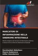 MARCATORI DI INFIAMMAZIONE NELLA SINDROME INTESTINALE - Ravshanbek Abdullaev, Diyora Kadamova, Adiba Iskandarova