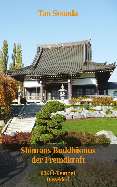 Shinrans Buddhismus der Fremdkraft - Tan Sonoda