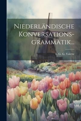 Niederländische Konversations-grammatik... - 