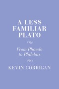 Cover-Bild zum Titel 'A Less Familiar Plato' von 'Kevin Corrigan'