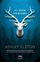 Bu Bizim Hikayemiz - Ashley Elston