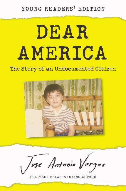 Dear America: Young Readers' Edition - Jose Antonio Vargas