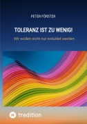 Cover-Bild zum Titel 'Toleranz ist zu wenig!' von 'Peter Förster'