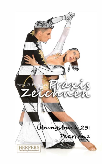 Praxis Zeichnen - Übungsbuch 23: Paartanz - York P. Herpers