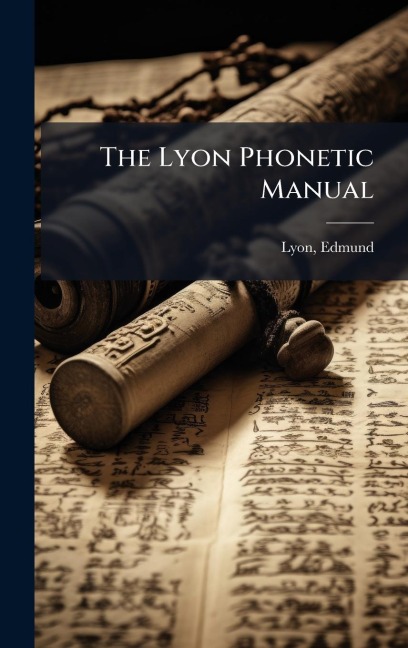 The Lyon Phonetic Manual - Lyon Edmund
