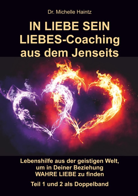 IN LIEBE SEIN LIEBES-Coaching aus dem Jenseits - Michelle Haintz