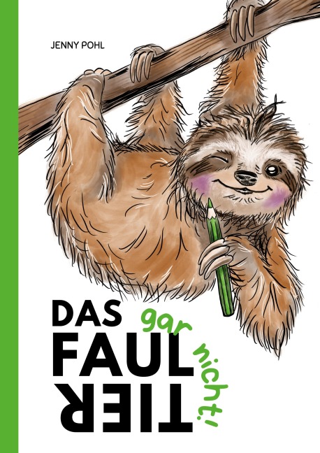 Das gar nicht Faultier - Jenny Pohl