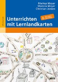 Unterrichten mit Lernlandkarten - Markus Meyer, Mariola Meyer, Christian Jansen