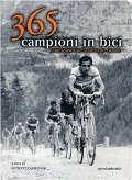 Cover-Bild zum Titel 'Trecentosessantacinque campioni in bici. I protagonisti della storia del ciclismo' von 'Giuseppe Castelnovi'