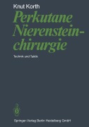 Cover-Bild zum Titel 'Perkutane Nierensteinchirurgie' von 'K. Korth'