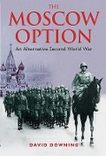 Cover-Bild zum Titel 'The Moscow Option' von 'David Downing'