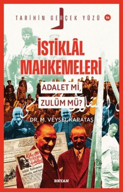 Istiklal Mahkemeleri; Adalet mi, Zulüm mü - M. Veysel Karatas