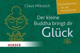 Cover-Bild zum Titel 'Der kleine Buddha bringt dir Glück' von 'Claus Mikosch'