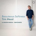 Beauteous Softness - Tim/La Nuova Musica/Bates Mead