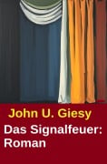 Cover-Bild zum Titel 'Das Signalfeuer: Roman' von 'John U. Giesy'